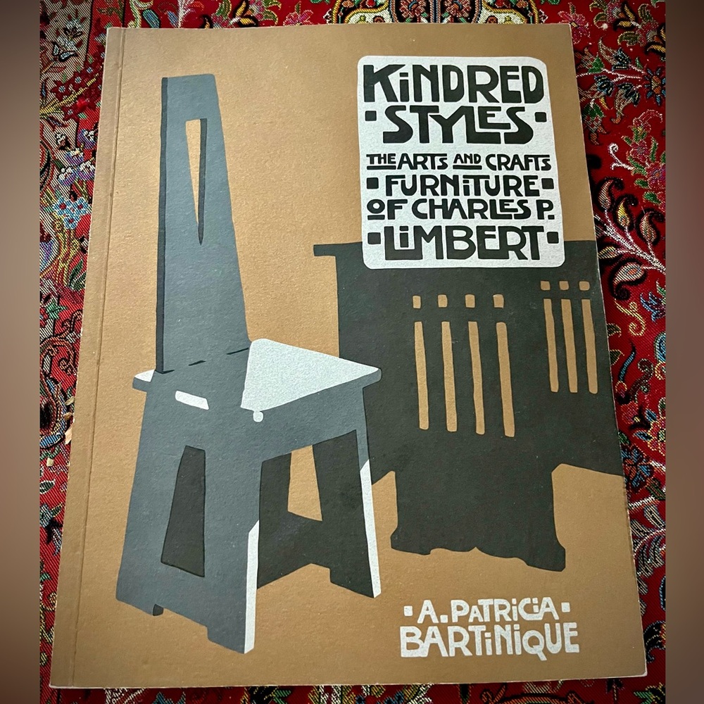 Kindred Styles - The Arts and Crafts Furniture of Charles P. Limbert Book